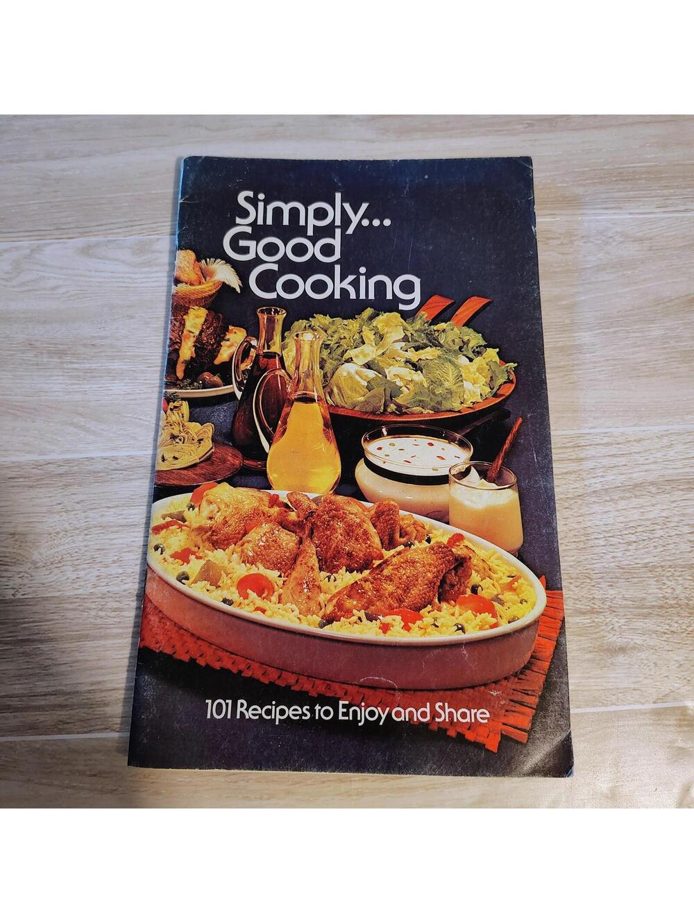 Vintage 1970s Simply Good Cooking Cookbook 101 Recipes
